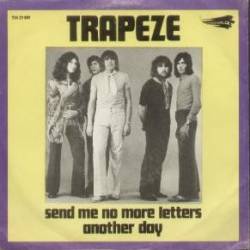 Trapeze : Send Me No More Letters - Another Day